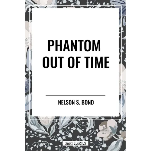 Phantom Out of Time