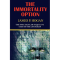The Immortality Option