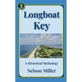 Longboat Key: A Historical Mythology
