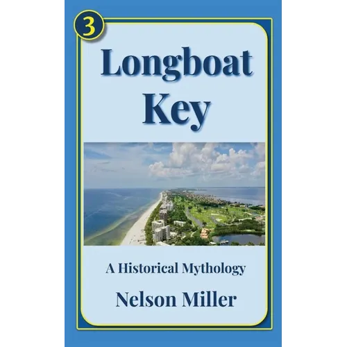 Longboat Key: A Historical Mythology