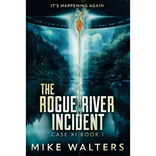 The Rogue River Incident, Case XI Book I: It's Happening Again
