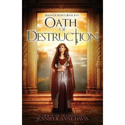 Oath of Destruction: Reign of Secrets, Book 5
