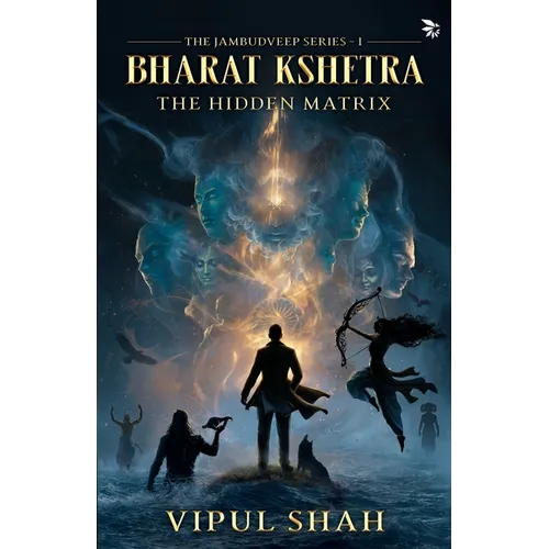 Bharat Kshetra -The Hidden Matrix - The Jambudveep Series - Book 1, Paperback Mythological Fantasy