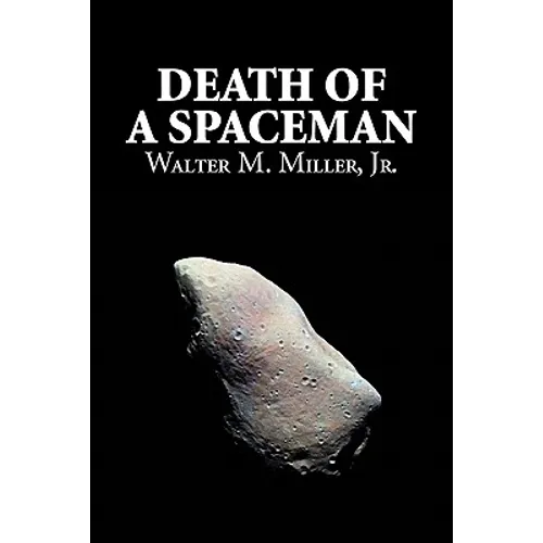 Death of a Spaceman by Walter M. Miller Jr., Science Fiction, Adventure