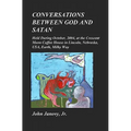 Conversations between God and Satan: Held at the Crescent Moon Coffee House in Lincoln, Nebraska, USA, Earth, Milky Way