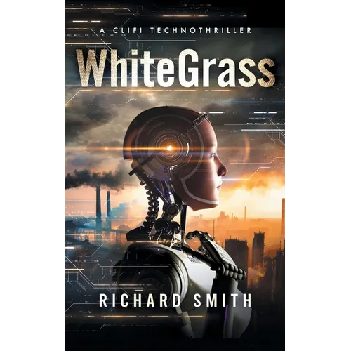 WhiteGrass: A CliFi Technothriller