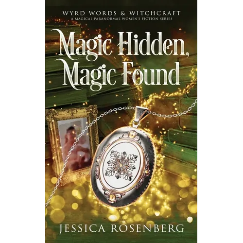Magic Hidden, Magic Found: Wyrd Words & Witchcraft, Book 1