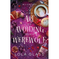 The Art of Avoiding Your Werewolf