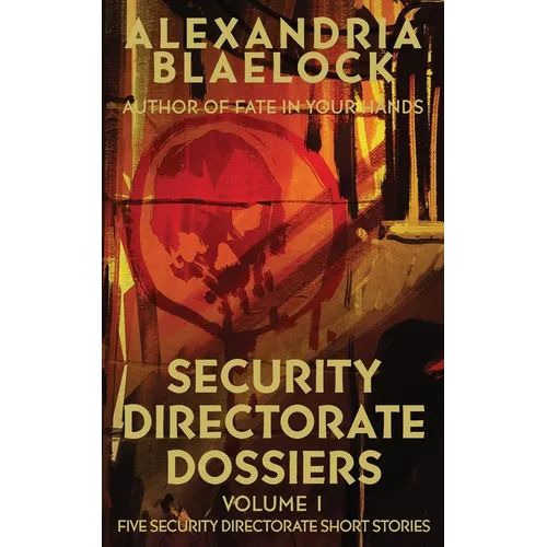 Security Directorate Dossiers: Volume 1