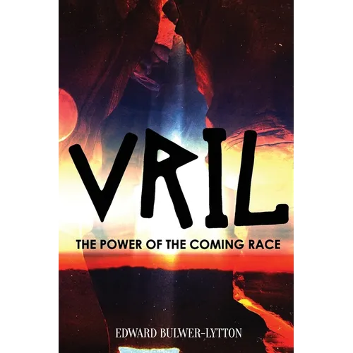 Vril, the Power of the Coming Race