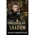Walking in Her Shadow: The Psychosis Edition