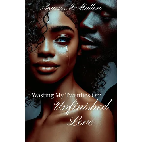 Wasting My Twenties On: Unfinished Love