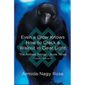 Even a Crow Knows How to Crack a Walnut in Clear Light