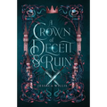A Crown of Deceit and & Ruin