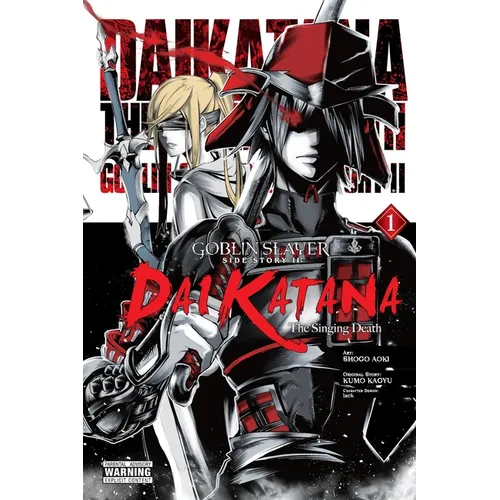 Goblin Slayer Side Story II: Dai Katana, Vol. 1 (Manga): The Singing Death