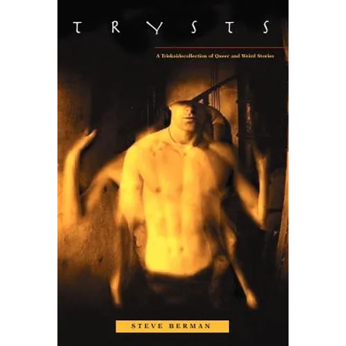 Trysts: A Triskaidecollection of Queer and Weird Stories