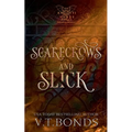 Scarecrows and Slick