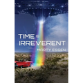 Time Is Irreverent