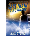 Last Train To Nowhere: An Inspector Thomas Sullivan Thriller