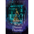 Echoes of War and Distant Thunder: Gathering Clouds on the Horizon