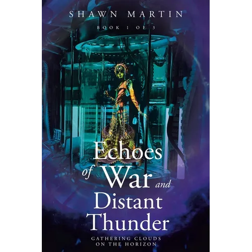 Echoes of War and Distant Thunder: Gathering Clouds on the Horizon