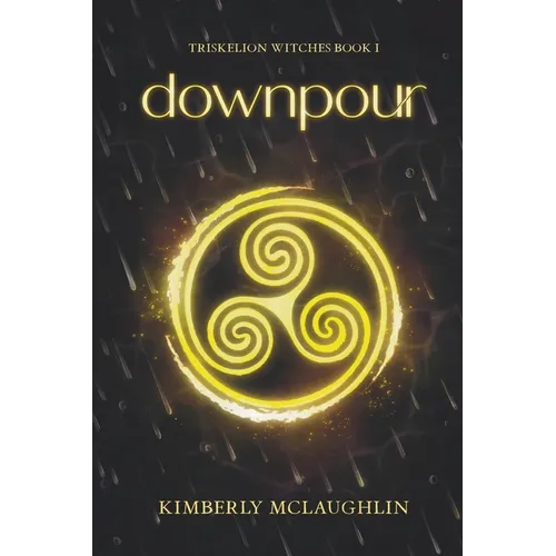 Downpour: Triskelion Witches Book 1