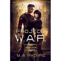 Project W.A.R.: The Complete Trilogy