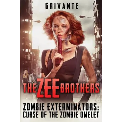 The Zee Brothers: Curse of the Zombie Omelet!: Zombie Exterminators Vol.1