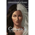 Giftwitch: The Magic of Keb, Book 1