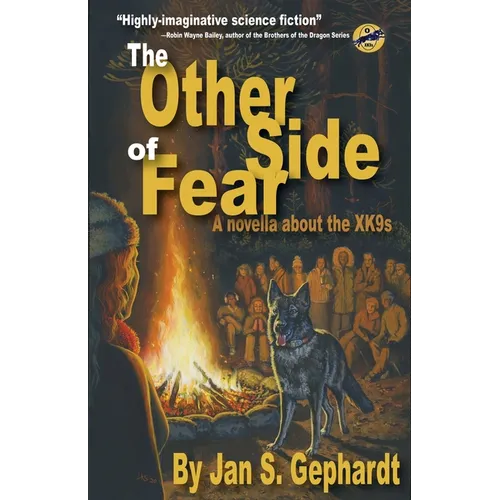 The Other Side of Fear: A Novella About the XK9s