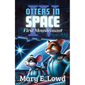 Otters In Space 4: First Moustronaut