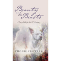 Beauty and the Beasts: A Fairy Tale for the 21st Century