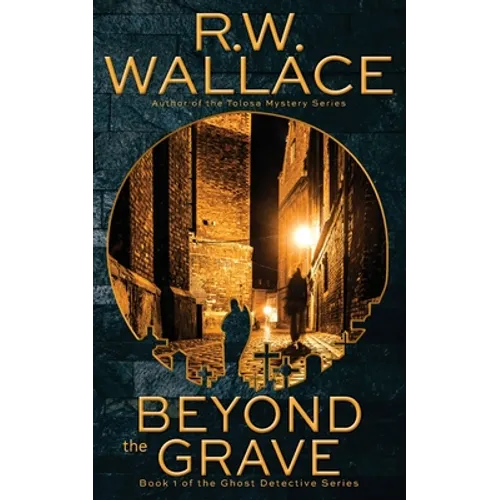 Beyond the Grave: A Ghost Detective Novel