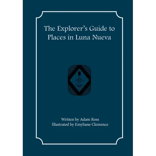 The Explorer's Guide to Places in Luna Nueva