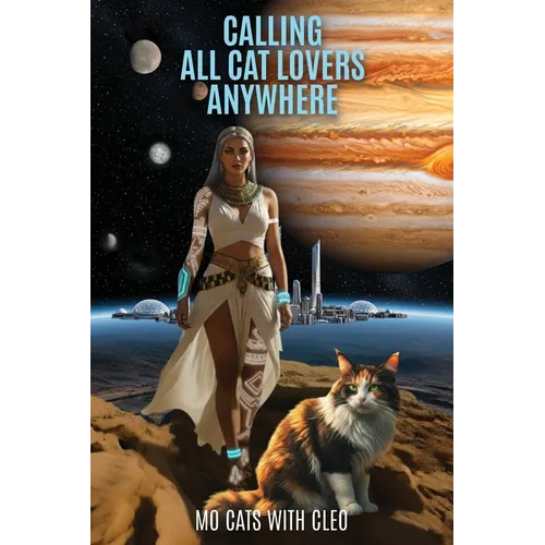 Calling All Cat Lovers Anywhere, Or Cat Whispers Past And Future