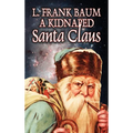 A Kidnapped Santa Claus by L. Frank Baum, Fiction, Fantasy, Fairy Tales, Folk Tales, Legends & Mythology