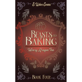 Beasts and Baking: A Cozy Fantasy Novel