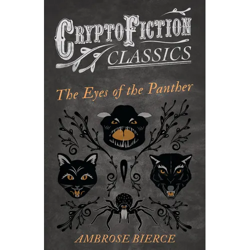 The Eyes of the Panther (Cryptofiction Classics - Weird Tales of Strange Creatures)