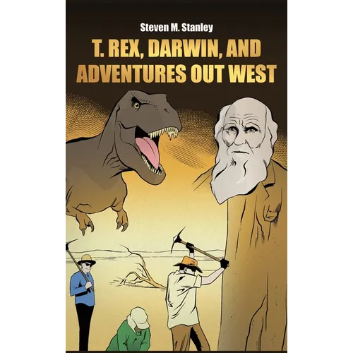 T. rex, Darwin, and Adventures Out West