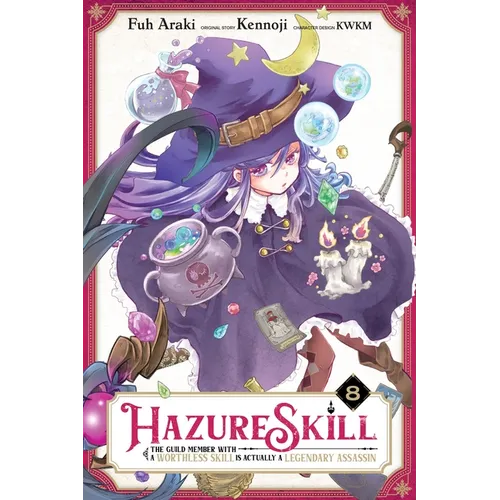 Hazure Skill: The Guild Member with a Worthless Skill Is Actually a Legendary Assassin, Vol. 8 (Manga): Volume 8