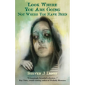 Look Where You Are Going Not Where You Have Been