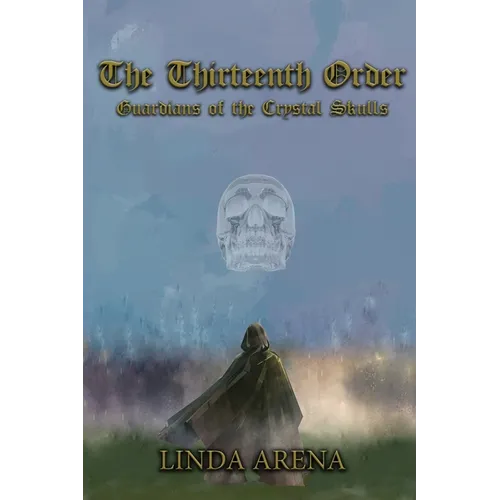 The Thirteenth Order: Guardians of the Crystal Skulls