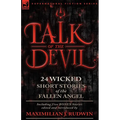 Talk of the Devil: Twenty-Four Classic Short Stories of the Fallen Angel-Including Five Bonus Stories