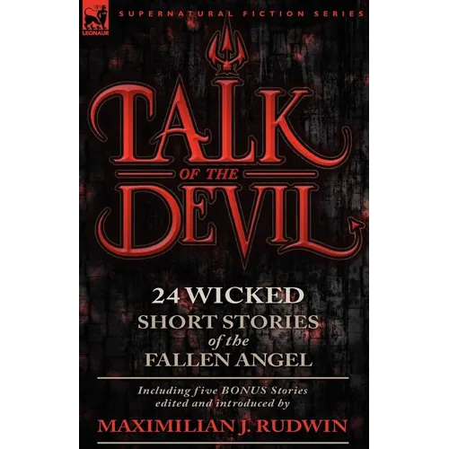 Talk of the Devil: Twenty-Four Classic Short Stories of the Fallen Angel-Including Five Bonus Stories
