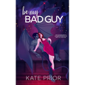 Be My Bad Guy