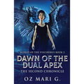 Dawn Of The Dual Apex: The Second Chronicle