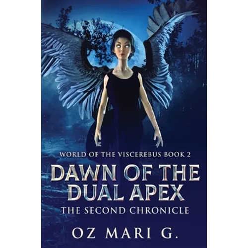 Dawn Of The Dual Apex: The Second Chronicle