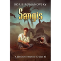 Sangis (A Student Wants to Live Book 3): LitRPG Series