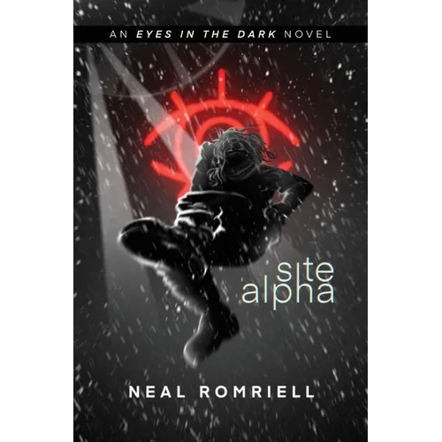 Site Alpha: Eyes in the Dark Book One