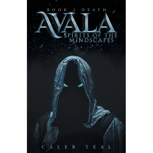 Avala: Spirit of the Mindscapes: Book 2: Death